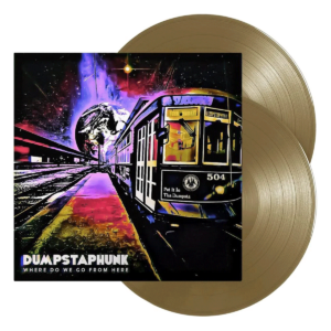 Dumpstaphunk "Where Do We Go From Here" LP